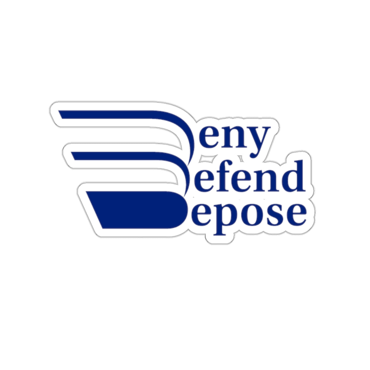 Deny Defend Depose Kiss-Cut Stickers