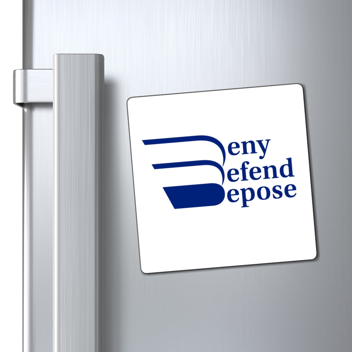 Deny Defend Depose White Square Magnet