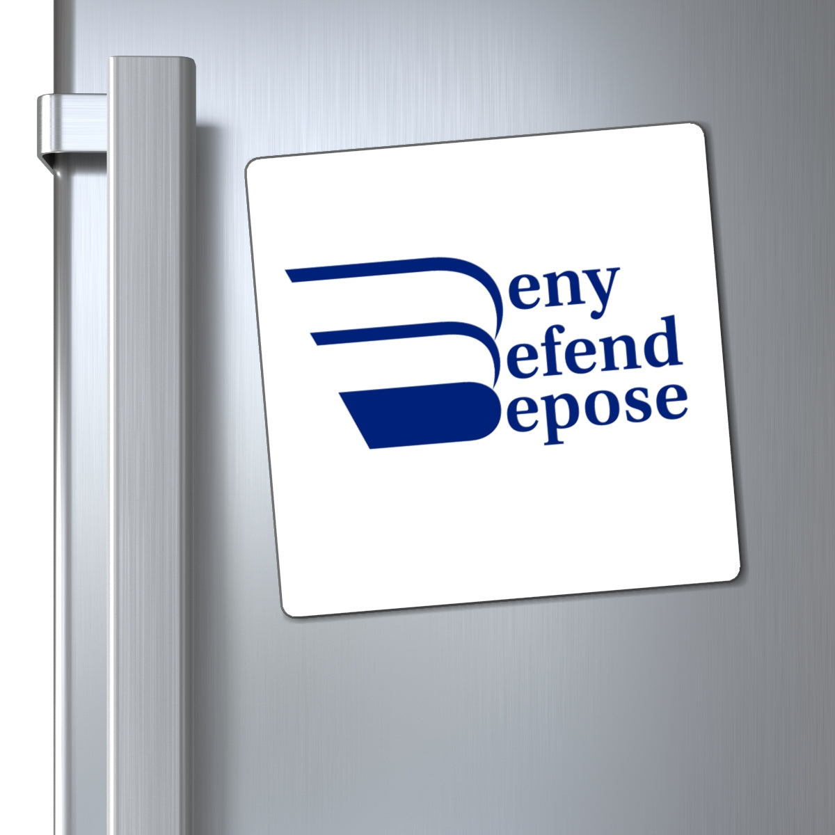 Deny Defend Depose White Square Magnet