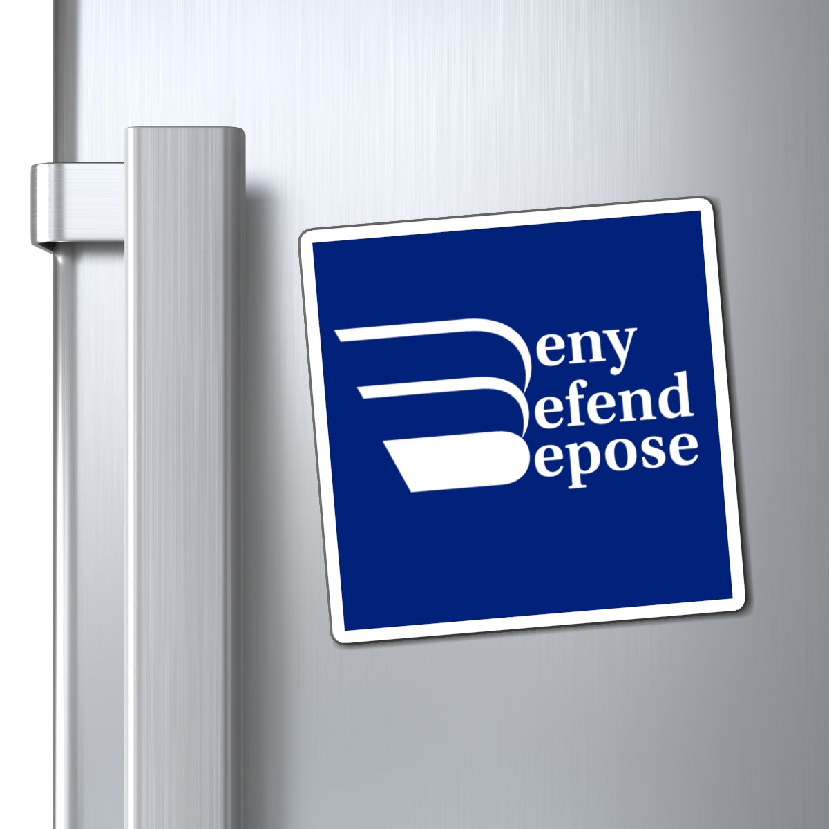 Deny Defend Depose Blue Square Magnet