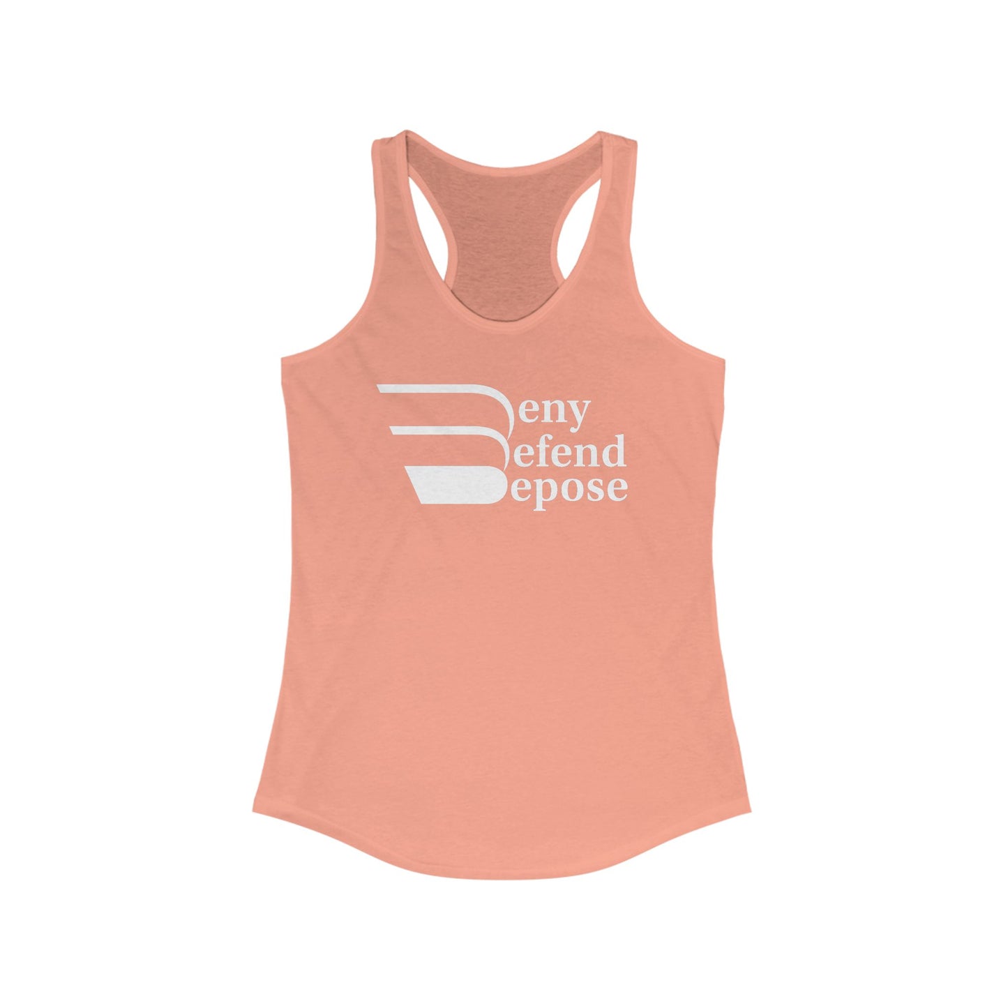 Deny Defend Depose White on Women's Ideal Racerback Tank