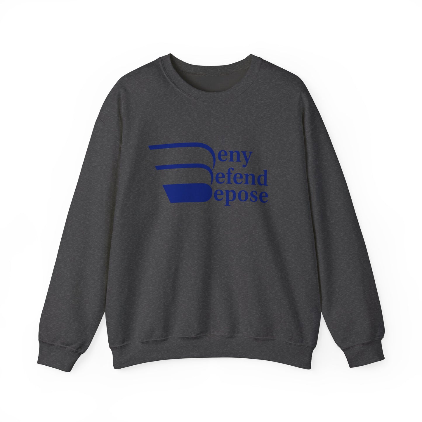 Deny Defend Depose Unisex Crewneck Sweatshirt