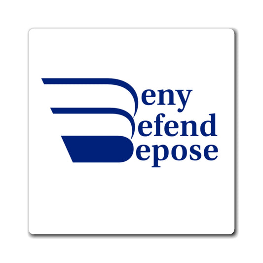 Deny Defend Depose White Square Magnet