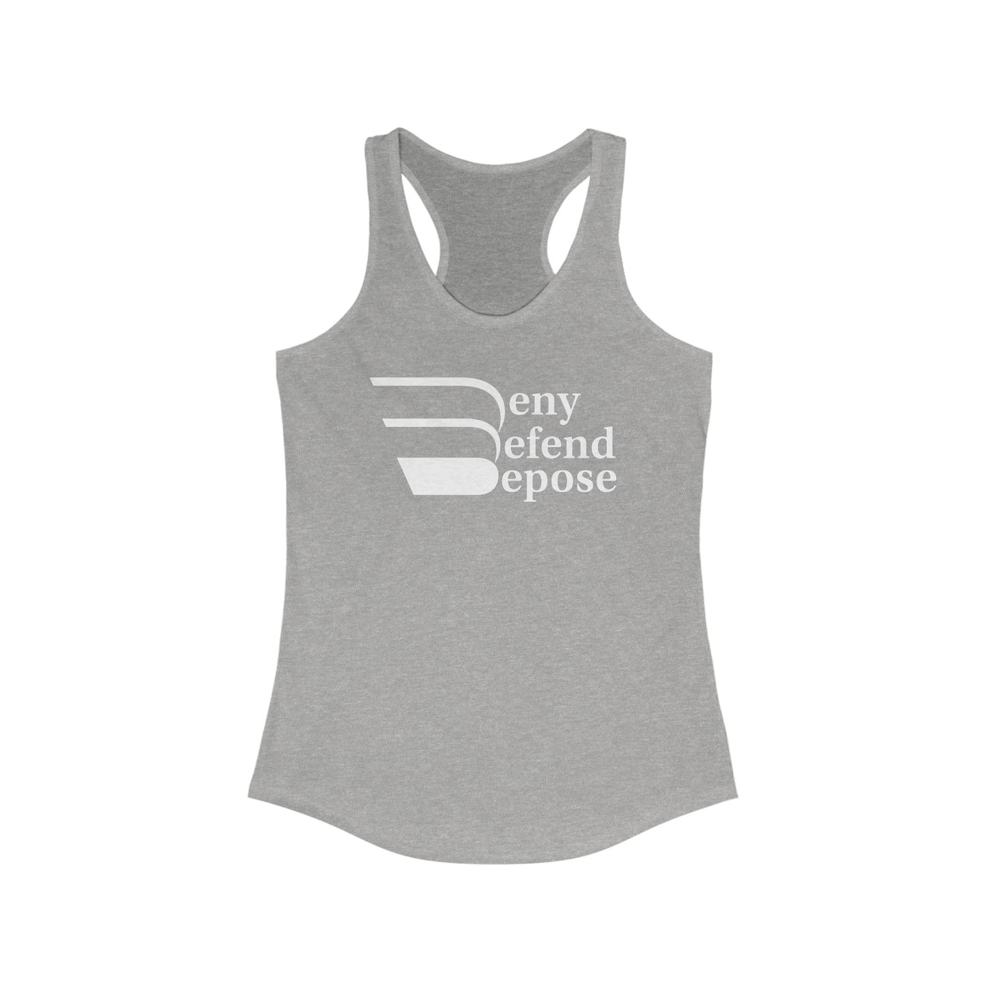 Deny Defend Depose White on Women's Ideal Racerback Tank