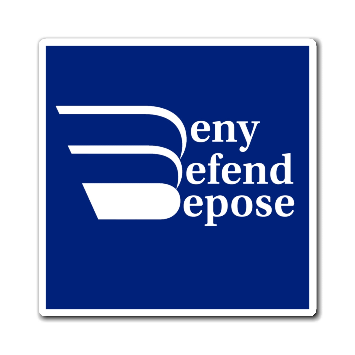 Deny Defend Depose Blue Square Magnet