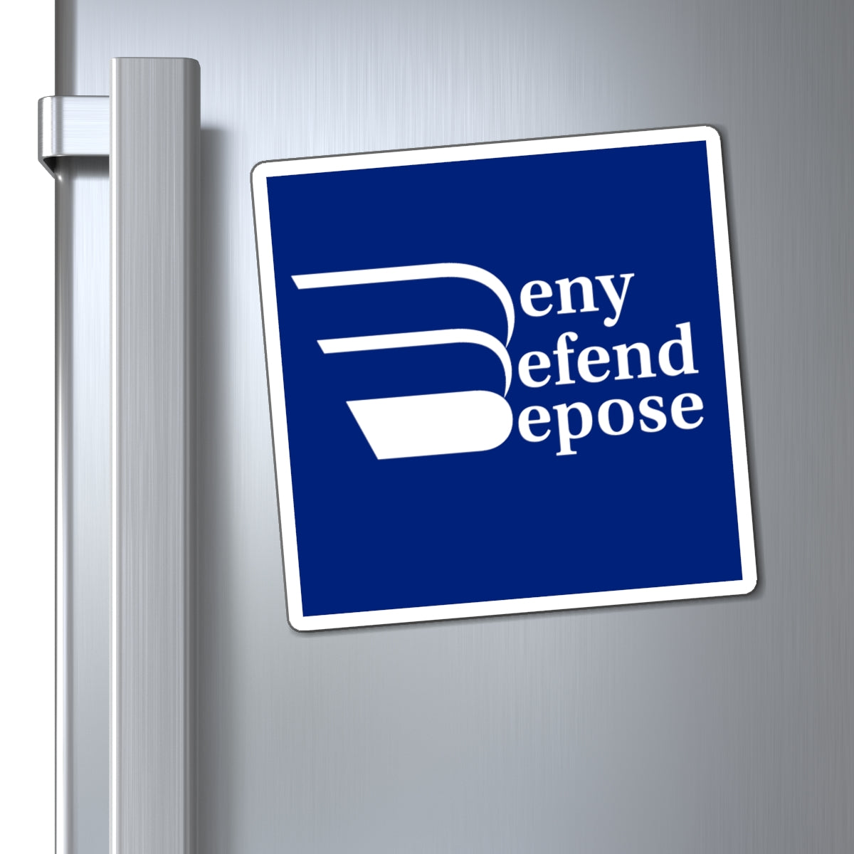 Deny Defend Depose Blue Square Magnet