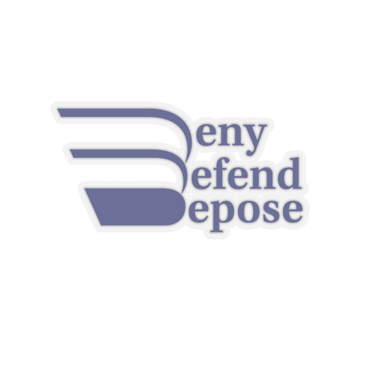 Deny Defend Depose Kiss-Cut Stickers